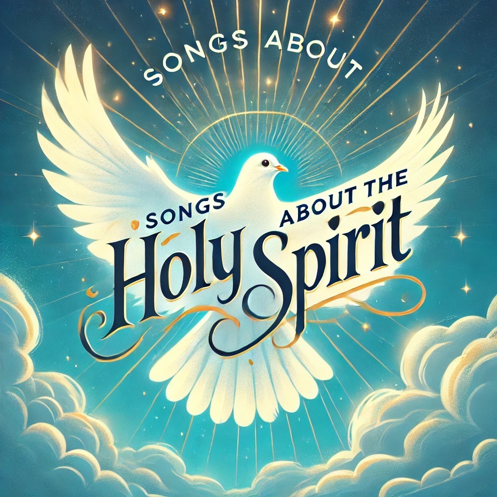 Songs About The Holy Spirit