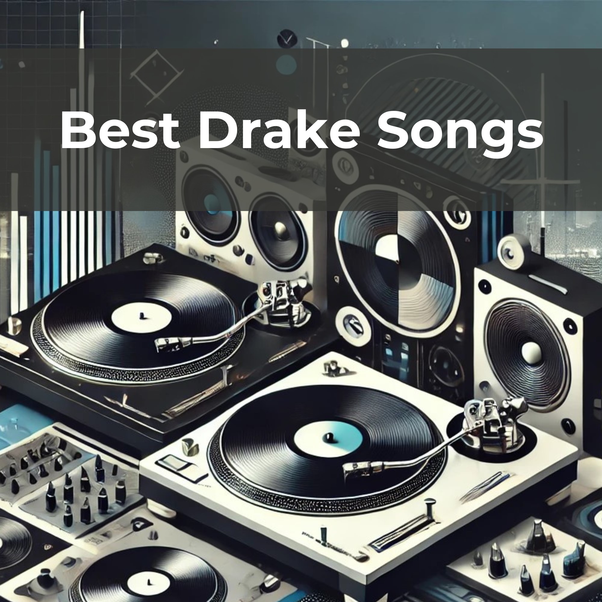 Best Drake Songs