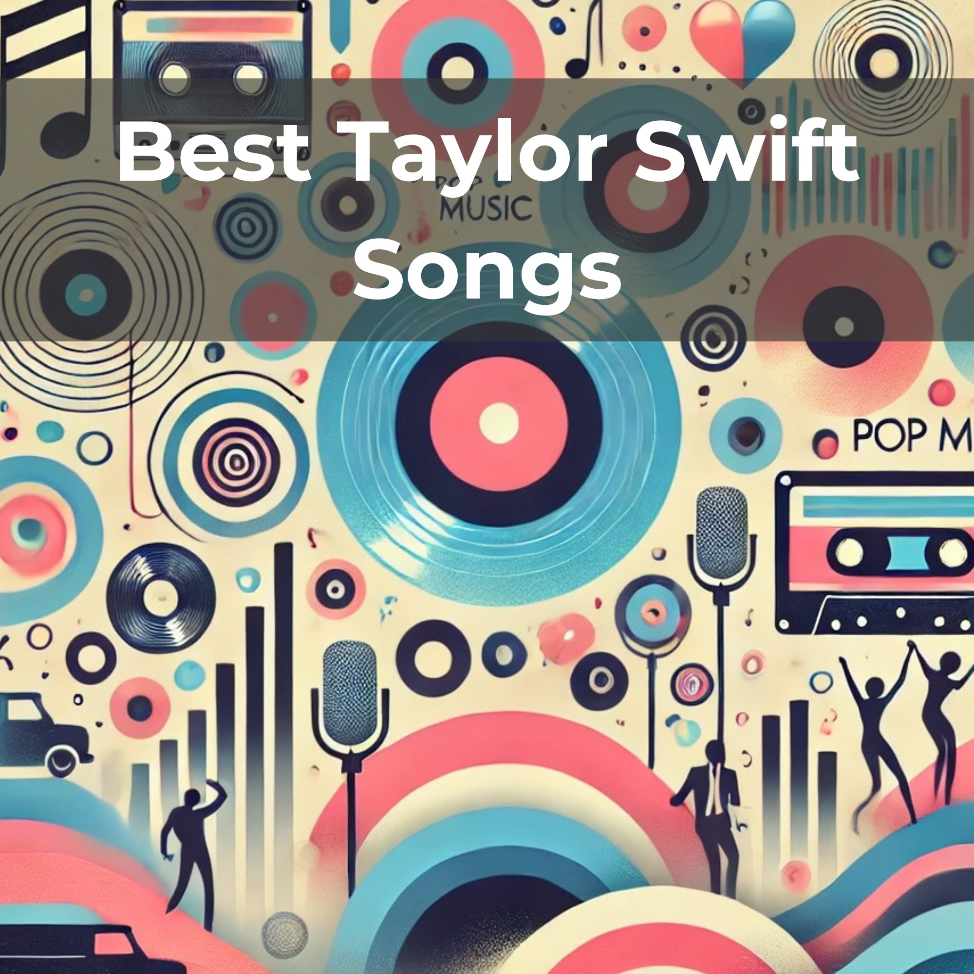 Best Taylor Swift Songs