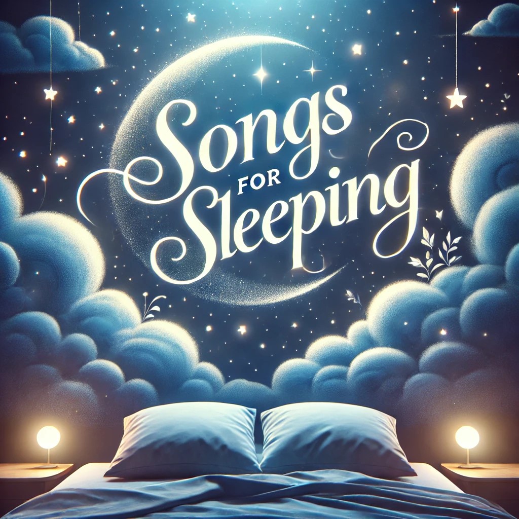 Songs For Sleeping